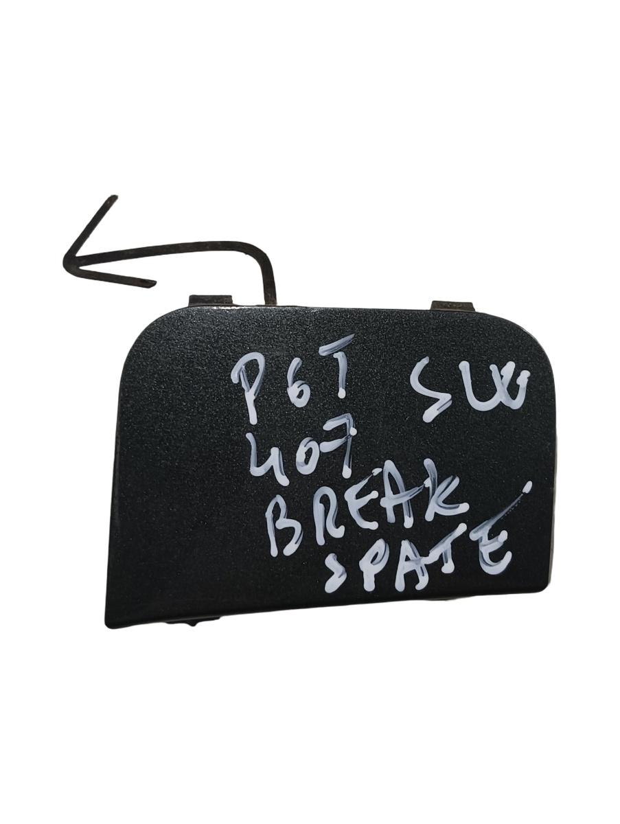 Capac carlig de remorcare bara spate Break spate PEUGEOT 407 SW 6E_ 2004 - >