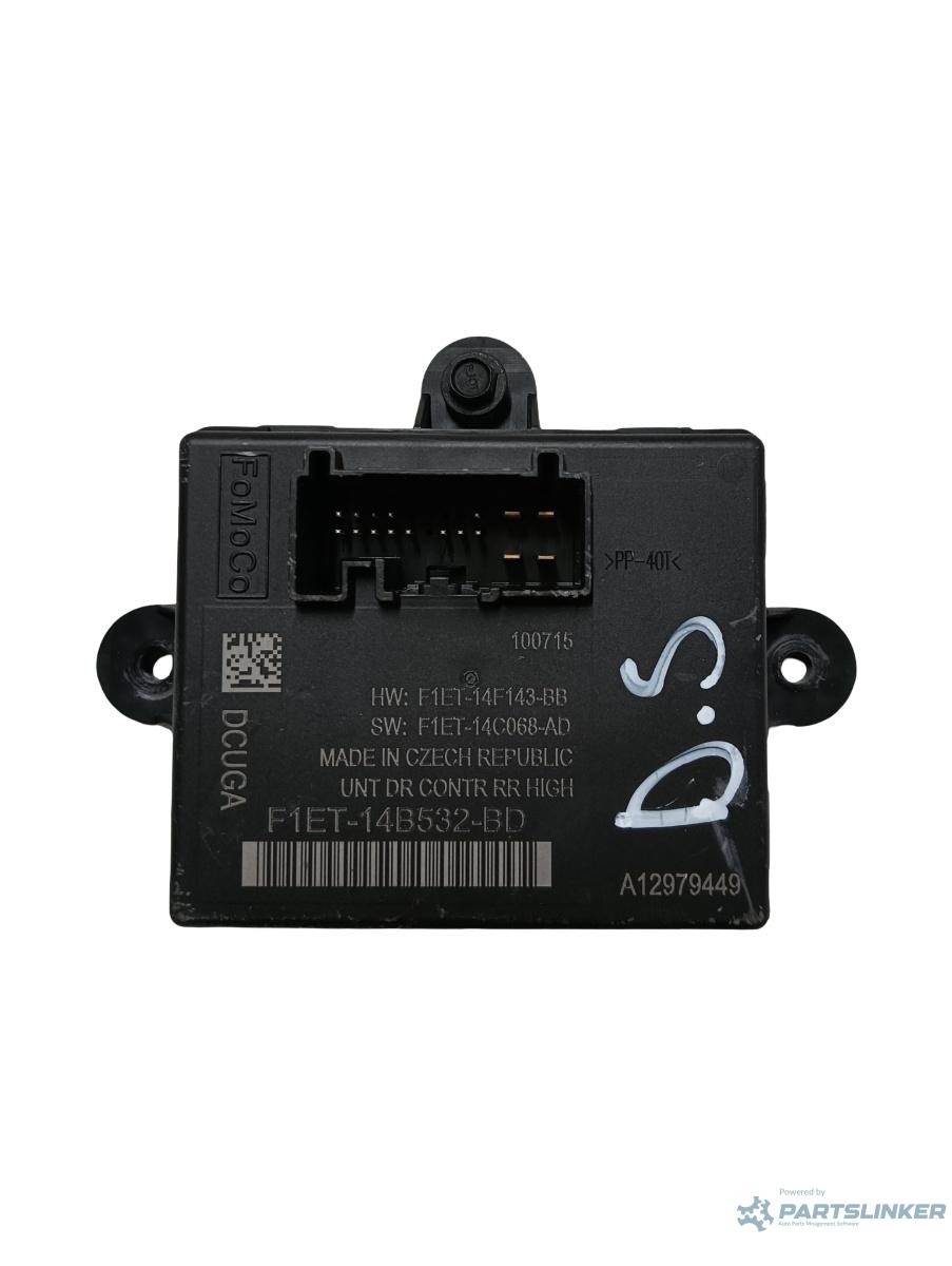 Modul de confort dreapta spate FORD C-MAX II DXA/CB7, DXA/CEU 2010 - > TDCi XWDA, XWDB, XWDC, XWDD, XWDE F1et14b532bd